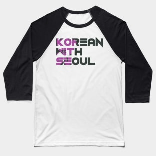 KoreanWithSeoul Baseball T-Shirt